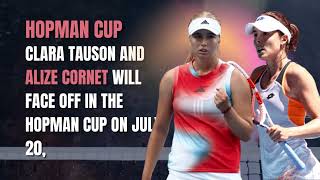 Clara Tauson vs Alize Cornet Who Will Win the Hopman Cup Match