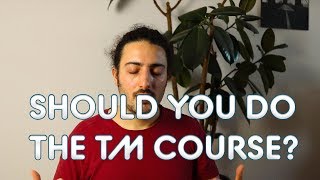 Should you do the transcendental meditation course? || My personal TM experience