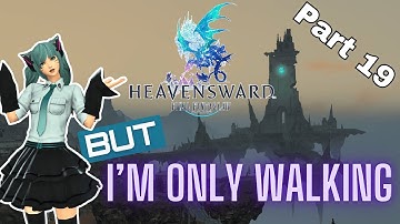 Final Fantasy XIV / Only Walking / Part 19 [4K]