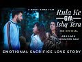 Rula ke gya ishq tera  emotional heart broken love story  abhilash jennifer sam  jbe official