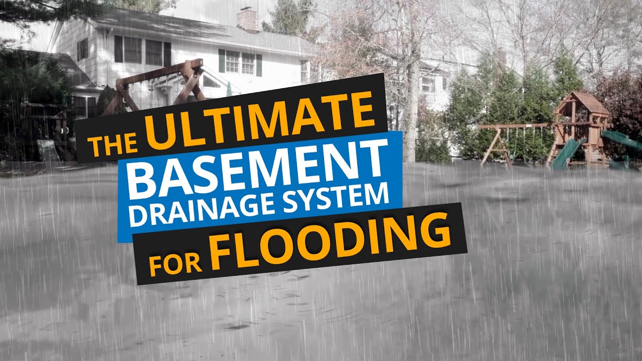 The Ultimate Basement Drainage System for Flooding