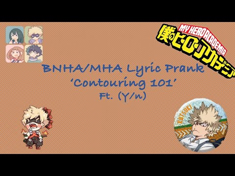 BNHA/MHA Lyric Prank 'Contouring 101' (Ft. Y/n)