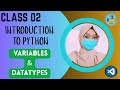 Class 02 Modern AI Python Programming Course | Introduction to python  Variables &amp; DataTypes