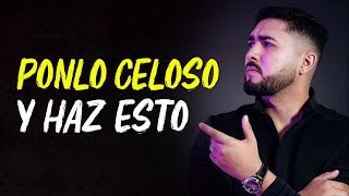 7 Formas De Poner Celoso A Un Hombre En Vivo