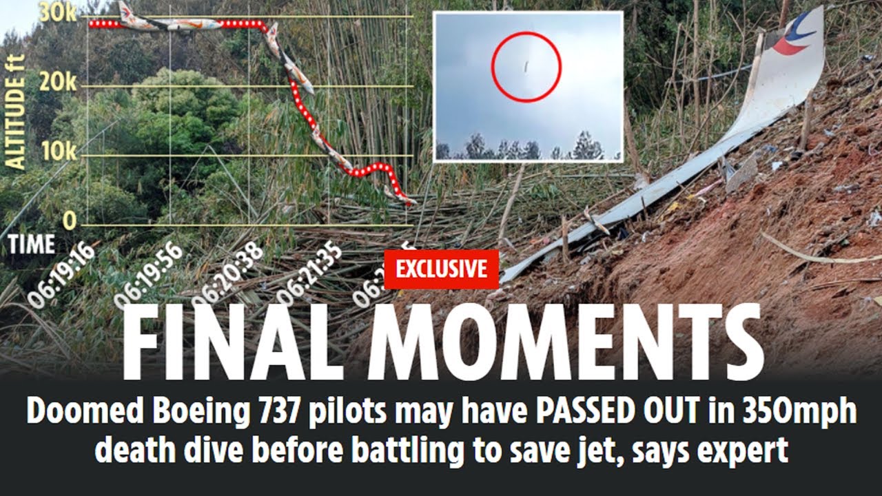 FINAL MOMENTS China plane crash – Boeing 737 pilots may have PASSED OUT in 350mph death