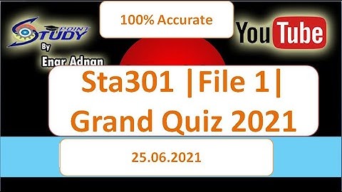 Sta301|Sta301 Grand Quiz Solved | File 1 |Statistics & Probability  | 25.06.2021 |