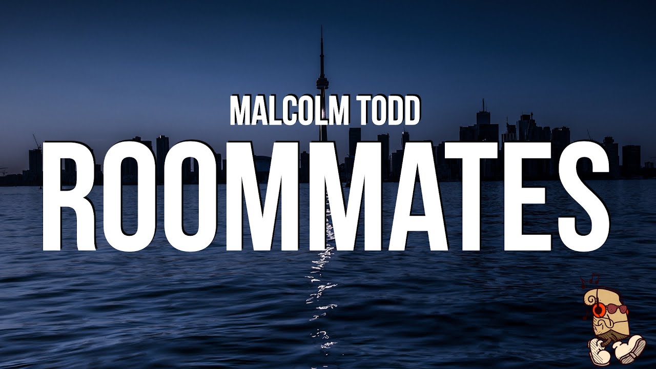 Malcolm Todd Roommates (Lyrics) YouTube