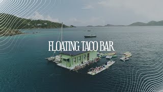 Floating Taco Bar!! Lime Out | St John, U.S. Virgin Islands