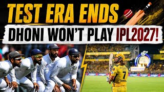 INDIA KA TEST ERA HUA END ! RAHANE KA RETIREMENT , DHONI 2027 IPL KA PART NAHI ?