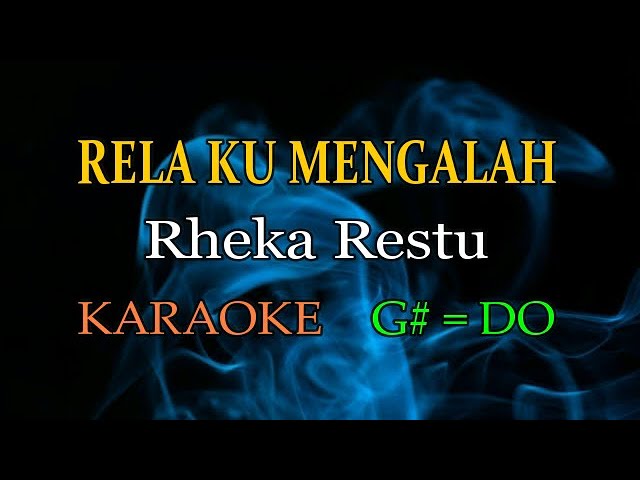 Rela Ku Mengalah - karaoke - Rheka Restu || G#=DO class=