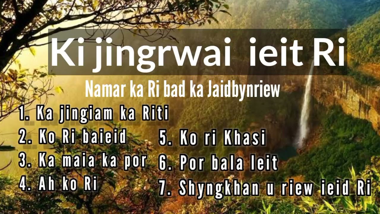 Ki jingrwai ieit Ri  Namar ka Ri bad ka Jaidbynriew  khasi songs collection