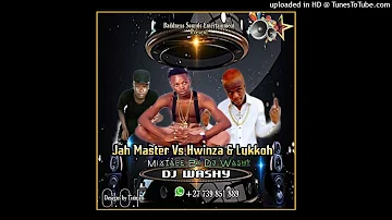 JAH MASTER VS LUKKOH VS HWINZA-(Official Mixtape) by Dj Washy+27 739 851 889