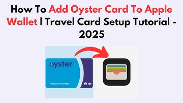How To Add Oyster Card To Apple Wallet | Travel Card Setup Tutorial - 2025