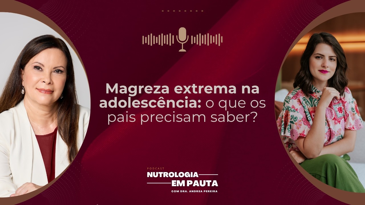 Magreza extrema na adolescência: o que os pais precisam saber?