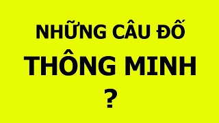 Những câu đố vui thông minh có đáp án- Phần 1