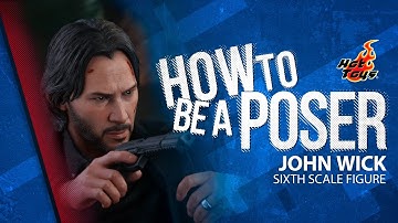 John Wick Sixth Scale Figure by Hot Toys | How to be a Poser