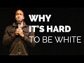 Comedy | Why it's hard to be white