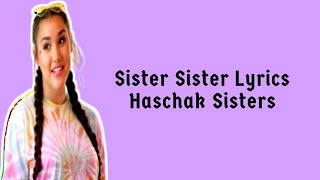 Haschak Sisters - Sister Sister Lyrics