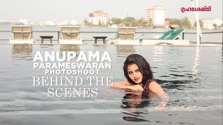 Anupama Parameswaran Photoshoot - Behind The Scenes - Extended Cut