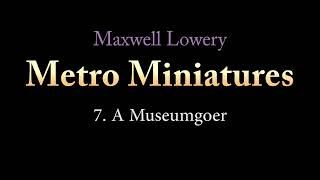 Maxwell Lowery Metro Miniatures 2025 - 7. A Museumgoer