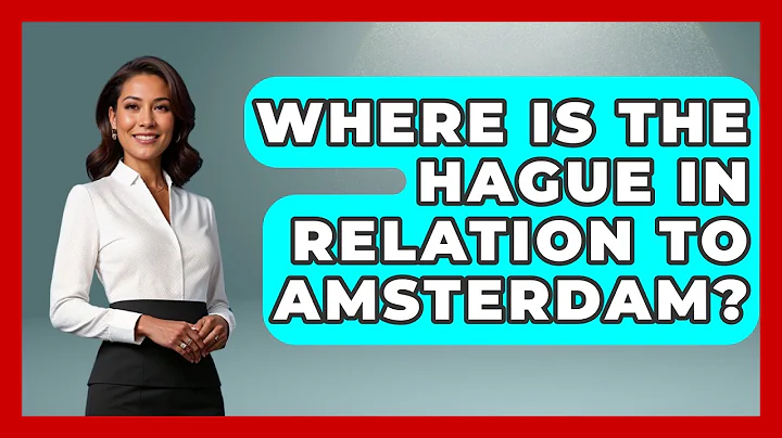 Where Is The Hague In Relation To Amsterdam? - Western Europe Explorer