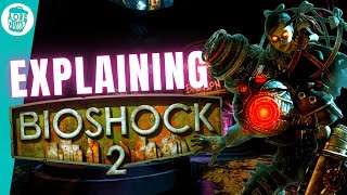 Bioshock 2  Story Explained