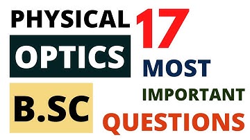 Physical Optics Most Important Questions for B.SC 2nd Year Physics | B.SC Exams 2021