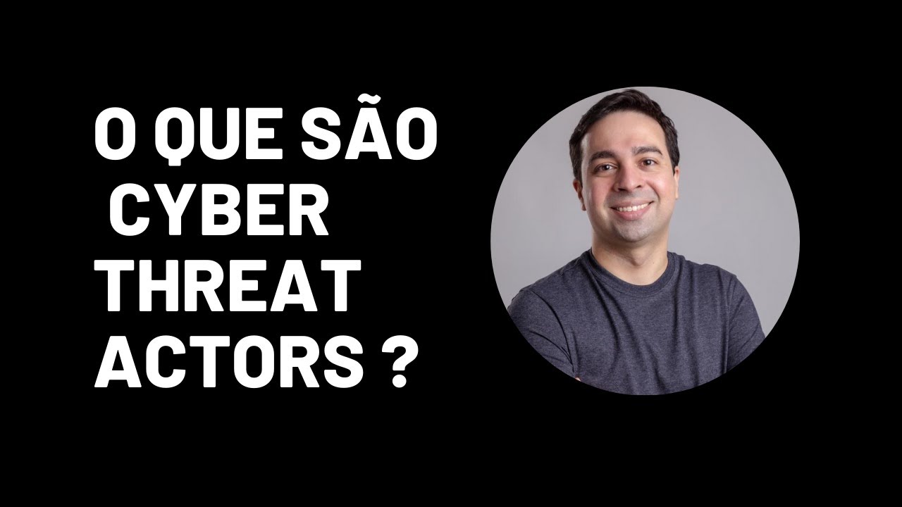 Risk Management (parte 1/4) - O que são Threat Actors?