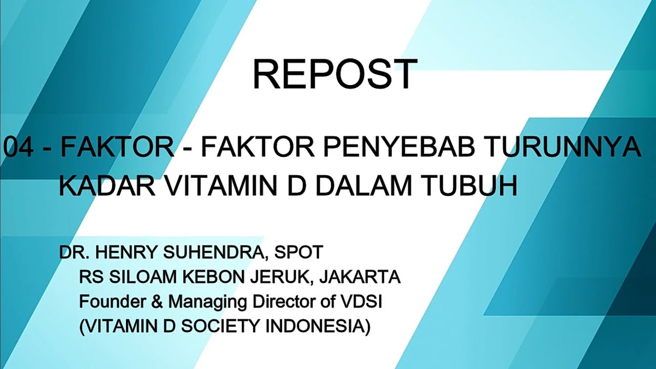 REPOST - 04. FAKTOR PENYEBAB TURUNNYA KADAR VITAMIN D DI DALAM TUBUH