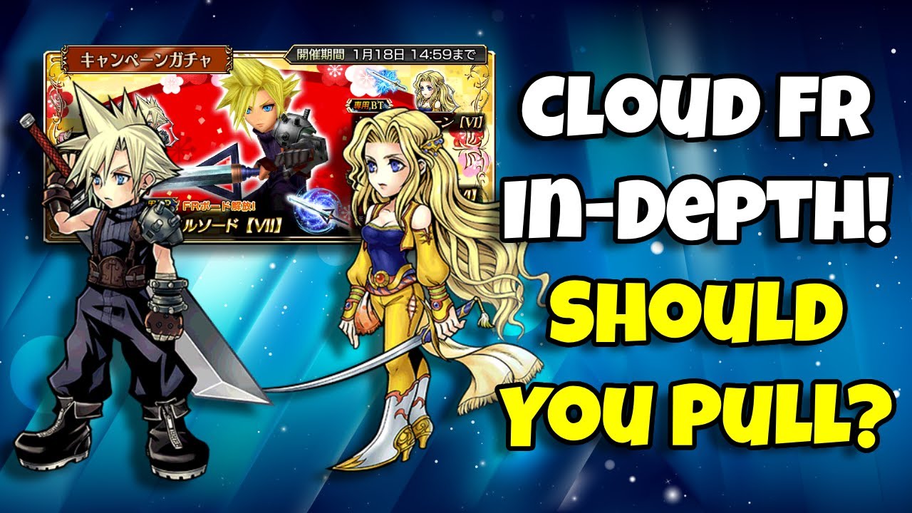 Should You Pull Cloud FR In-Depth! Worth Pulling For? [DFFOO GL]