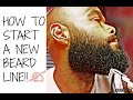 How To Start a New a Beard Line