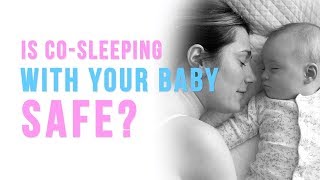 Is Co-Sleeping with your baby safe?