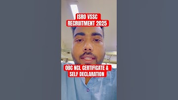 ISRO VSSC RECRUITMENT 2025: OBC NCL CERTIFICATE & SELF DECLARATION #isro #isrotechnicalassistant
