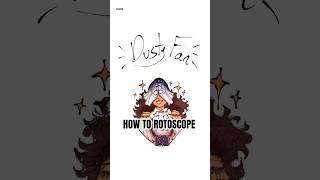 How to Rotoscope #dustyfan #arttutorial #animationtutorial