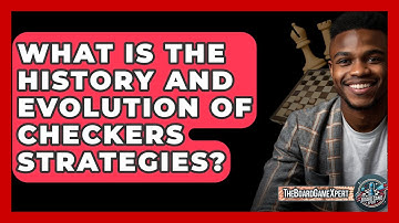 What Is The History And Evolution Of Checkers Strategies? - The Board Game Xpert