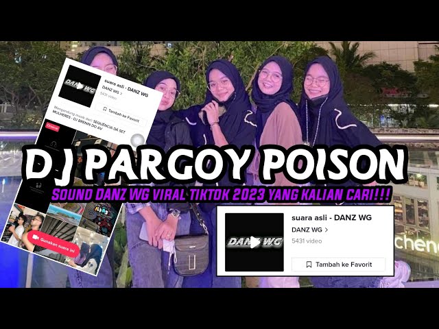 DJ PARGOY POISON SOUND DANZ WG VIRAL TIKTOK TERBARU 2023 YANG KALIAN CARI ! class=