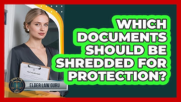 Which Documents Should Be Shredded For Protection?