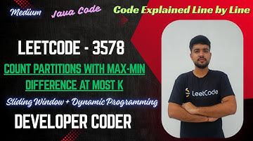Count Partitions With Max-Min Difference at Most K | LeetCode 3578 | Java Code | Developer Coder