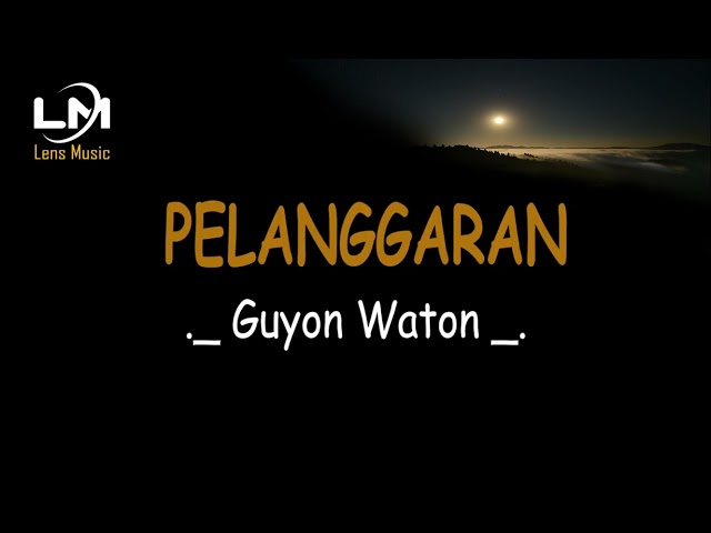 Pelanggaran - GuyonWaton ( Lirik ) class=