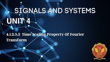 4.1.2.5.2 Time Scaling Property of Fourier Transform | Unit 4 | EC402 | Signals & Systems | RGPV