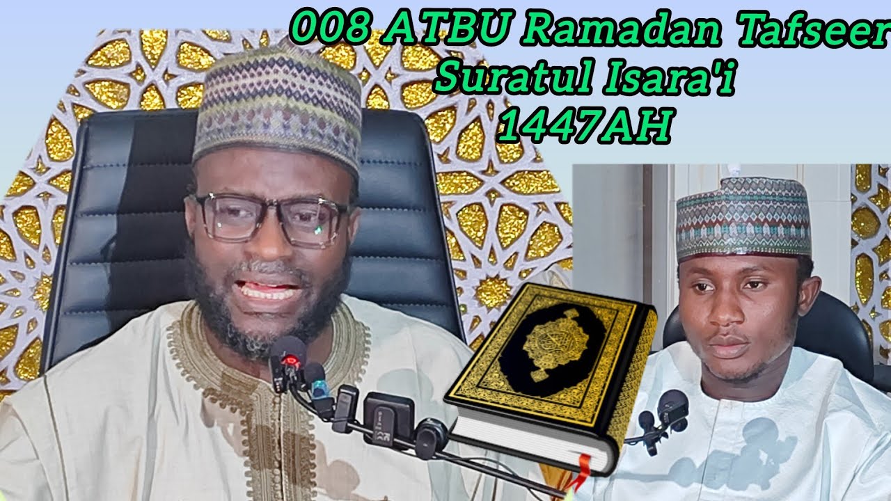 009 ATBU Ramadan Tafseer - Suratul Isra'i - 1447AH/2026 