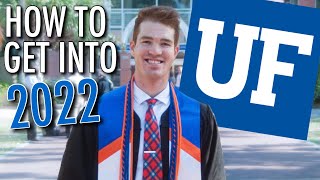 How To Get into the University of Florida in 2022! (What UF Doesn't Tell You!)