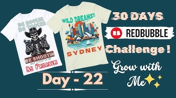 Day 22: Print On Demand Success Strategies & Redbubble Tips and Tricks  | 30-Day Challenge