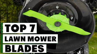 Best 7 Lawn Mower Blades You Need in 2025