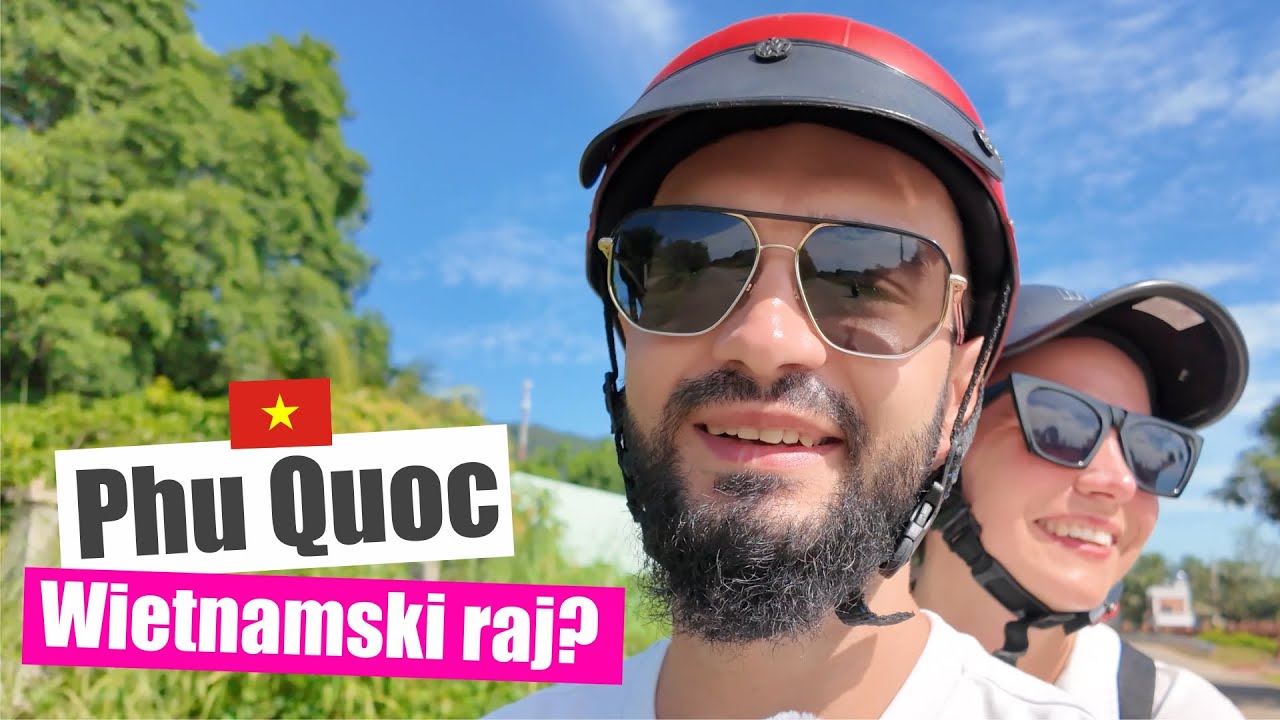 Phú Quốc – Odkrywamy Wietnamski Raj! 🏝️✨