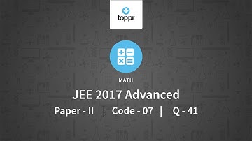 JEE Advanced 2017 Maths Paper II Code 7 Q 41 Solution