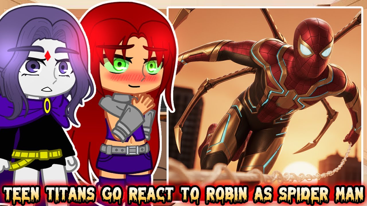 Реакция Teen Titans Go на Робина в образе Человека-паука – Gacha React