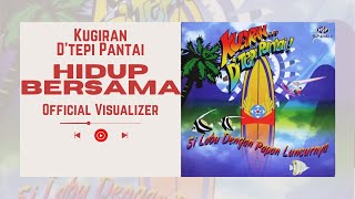 Kugiran D'Tepi Pantai - Hidup Bersama (Official Visualizer)