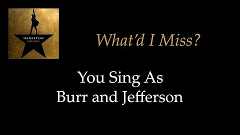 Hamilton - What'd I Miss? - Sing With Me: You Sing Burr & Jefferson