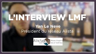 Linterview Lmf Yan Le Neve, Réseau Alista